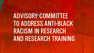 Advisory Committee to Address Anti-Black Racism in Research and Research Training