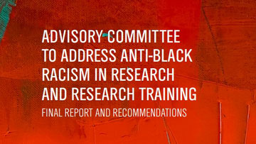 Advisory Committee to Address Anti-Black Racism in Research and Research Training: Final report and recommendations